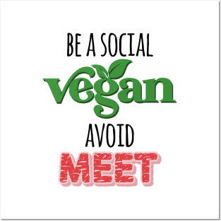 Be a Social Vegan, Avoid Meet Posters and Art